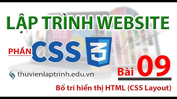 Học lập trình Web A-Z - CSS - Bài 9 -  Sử dụng CSS Layout để bố trí nội dung tài liệu HTML