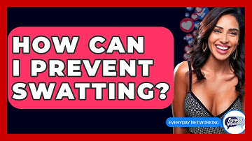 How Can I Prevent Swatting? - Everyday-Networking