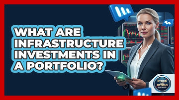 What Are Infrastructure Investments In A Portfolio?