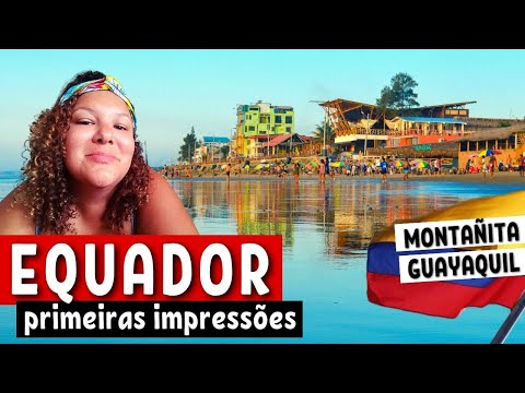 EQUADOR: GUAYAQUIL E A PRAIA HIPPIE MONTAÑITA [# 1]