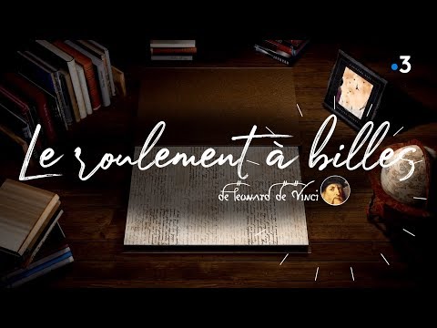 Les inventions de Léonard - Le roulement à billes