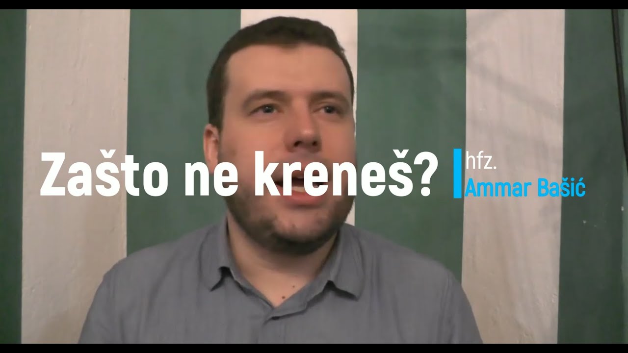 Zašto ne kreneš? - hfz. Ammar Bašić