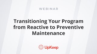Transitioning Your Program from Reactive to Preventive Maintenance