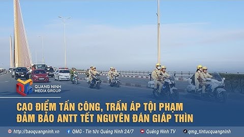 Cao điểm tấn công, trấn áp tội phạm đảm bảo ANTT Tết Nguyên đán Giáp Thìn