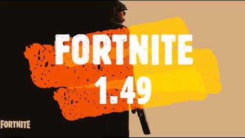 FORTNITE 1 49 UPDATE PATCH NOTES