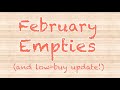 February Empties and Low Buy Update!!