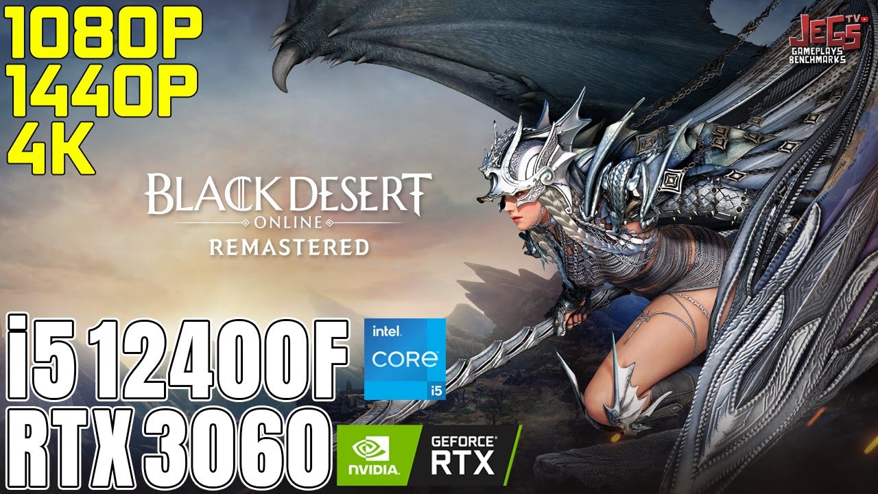Black Desert Online Remastered i5 12400F + RTX 3060 1080p, 1440p