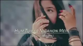HUM TUMKO NIGAHO MAIN IS TARAH CHUPA LENGE 