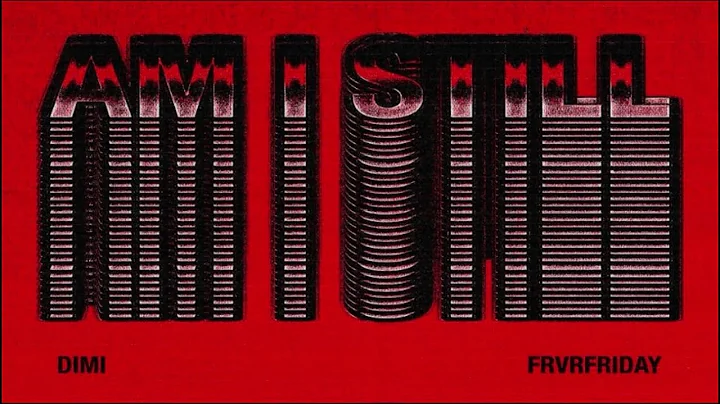 Dimi & FRVRFRIDAY - Am I Still (Official Audio)