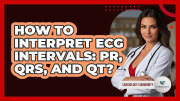 How To Interpret ECG Intervals: PR, QRS, And QT? - Cardiology Community