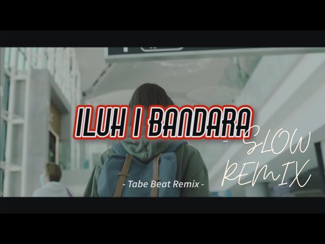 DJ REMIX BATAK !!! ILUH I BANDARA - Lagu Simalungun Slow Remix (Tabe Beat Remix) class=