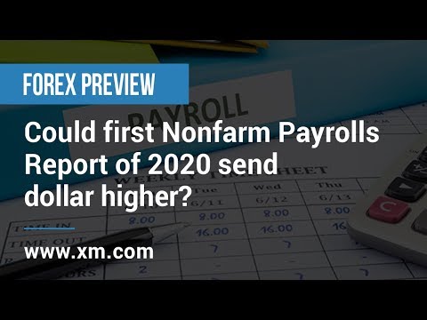 Forex Preview: 05/02/2020 – Could first Nonfarm Payrolls Report of 2020 send dollar higher?