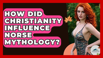 How Did Christianity Influence Norse Mythology? - Unmapping Scandinavia