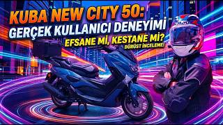 Kuba NewCity 50 Alınır Mı? / Kullanıcı Deneyimi 🛵 🤷‍♂️