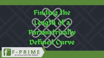 10.1 Lengths of Parametrically Defined Curves (Part 3 of 3)