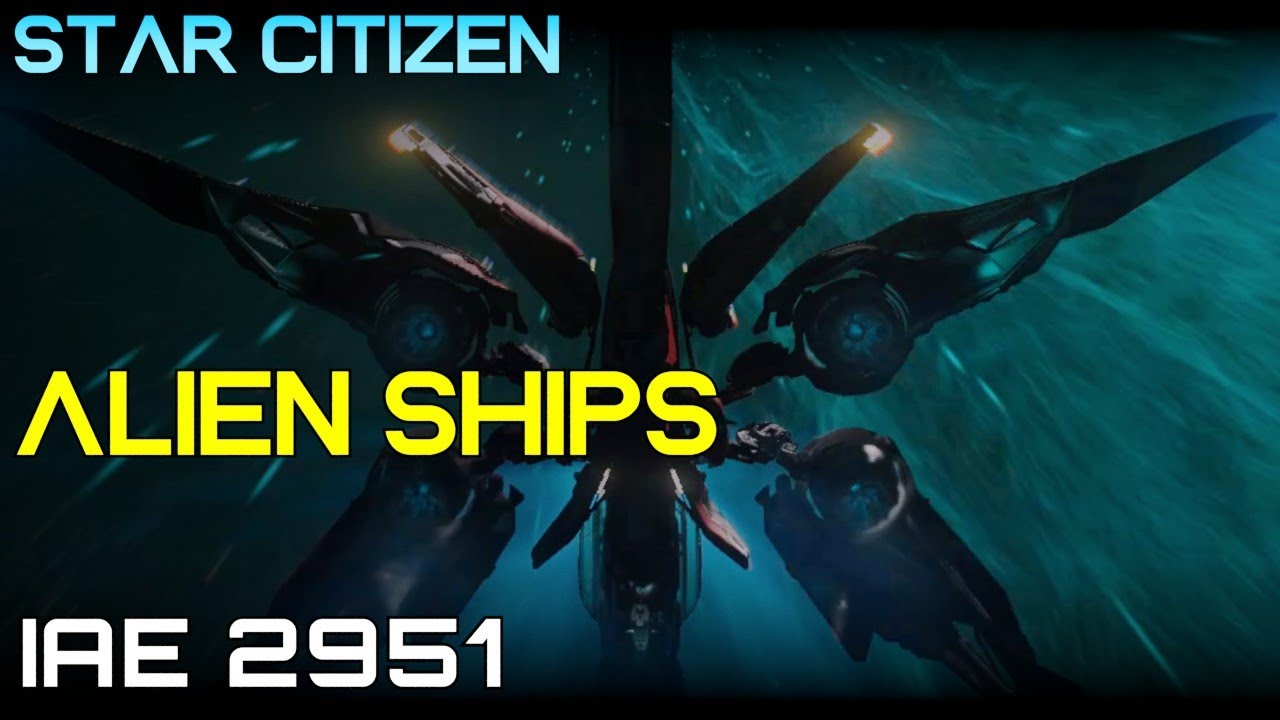 Alien Ships of Star Citizen - Flight and Combat - IAE 2951 - YouTube
