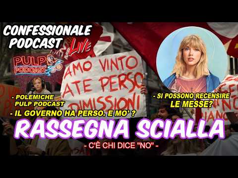 Confessionale Podcast ep.242 - Rassegna Scialla (Referendum, Pulp Podcast, recensioni messe, etc)