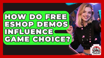 How Do Free eShop Demos Influence Game Choice? - Joystick Generations
