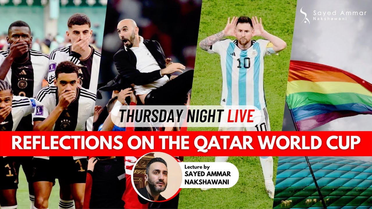 ⁣REFLECTIONS ON THE QATAR WORLD CUP | Dr. Sayed Ammar Nakshawani