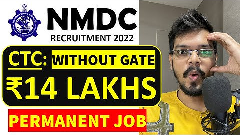 NMDC recruitment 2022 without GATE 🔥 | CTC : 14.78 LPA | Permanent Job | Latest Job Update