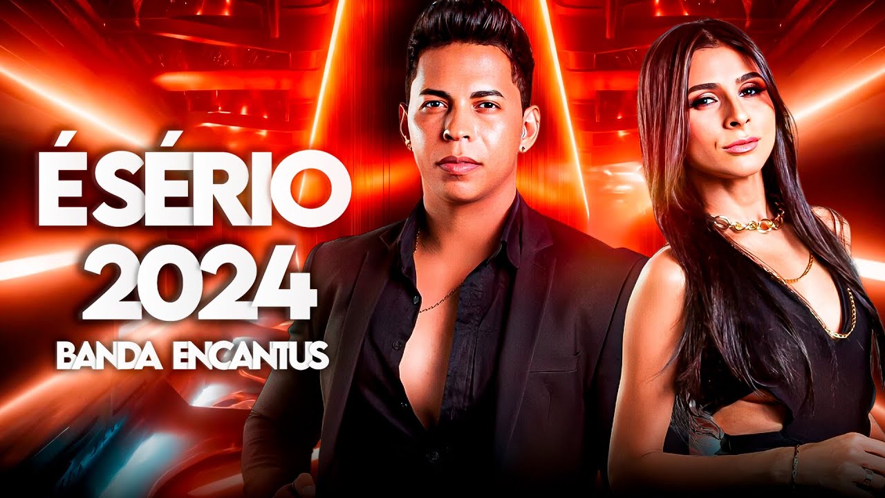 É SERIO - BANDA ENCANTUS 2024 / ENCANTUS E SERIO / ENCANTUS LUA ...