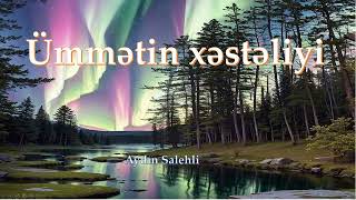 Aydın Salehli - Ümmətin Xəstəliyi 120120024