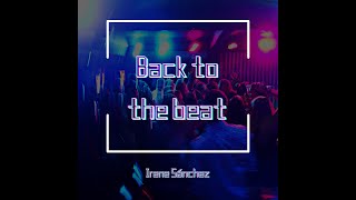 Back to the beat - Irene Sánchez