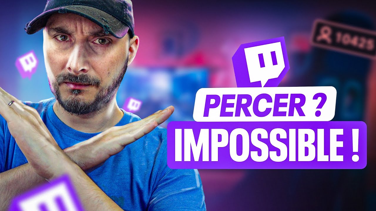 Percer sur Twitch = Mission Impossible