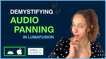 Demystifying Audio Panning in LumaFusion