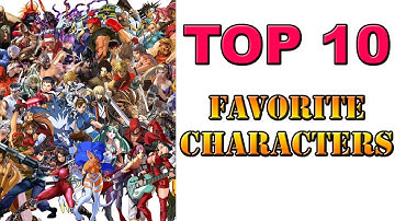 My Top 10 favorite fighting game characters