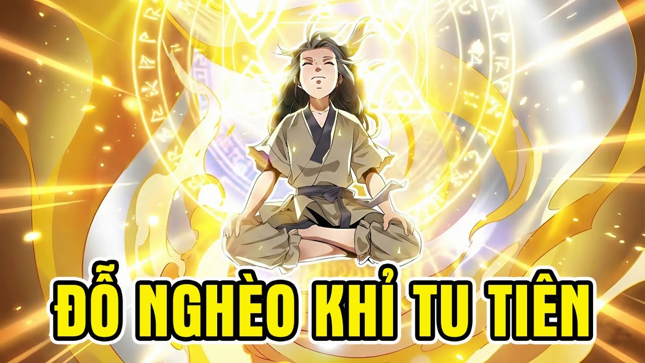 ✔[Trọn Bộ] Nhà Nghèo Muốn Luyện Võ Muốn Tu Tiên - Review Truyện Tranh✔