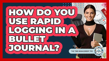 How Do You Use Rapid Logging In A Bullet Journal? - The Time Management Pro