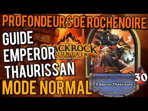 Emperor Thaurissan - Mont Rochenoire - HearthStone - Guide pour battre le boss