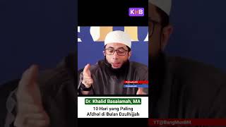 10 Hari Dzulhijjah •|• Ustadz Khalid Basalamah Hafidzahullah #KhalidBasalamah #Dakwah #Sunnah #Salaf