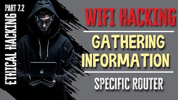 Ethical Hacking - WIFI Hacking - Gathering Information - Specific Router Part 7.2