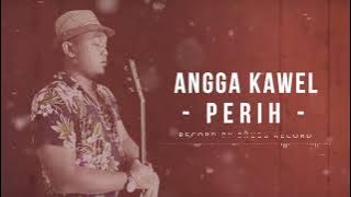 Angga kawel - Perih ( official music  video)