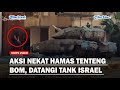 Tentara zionis ngacir aksi nekat hamas tenteng bom shawaz datangi tank israel yang lagi beroperasi