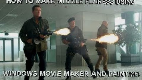 How make Muzzle Flares with Sound Effects only using Windows Movie Maker and Paint.Net