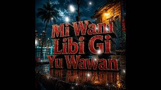 Mi Wani Libi Gi Yu Wawan - Male Cover