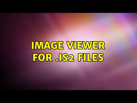 Image viewer for .is2 files (3 Solutions!!)