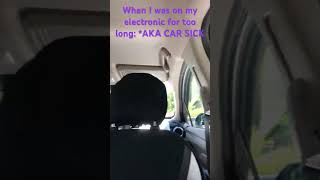 Got Too Sick In The Car