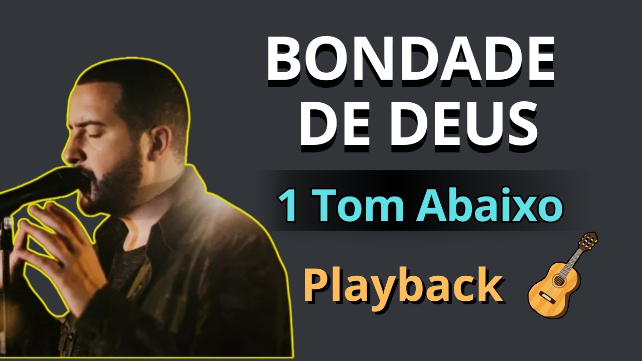 BONDADE DE DEUS- Isaias Saad  (PLAYBACK) TOM BAIXO