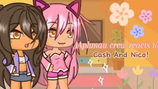 ✨{Aphmau crew reacts to...??}✨[Cash and Nico]✨