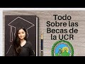 Solicitar Becas en la UCR/ Cosas que necesitas saber/ Tipos de Becas/ Universidad de Costa Rica