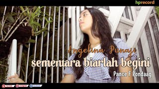 Pance F Pondaag-Sementara Biarlah Begini-Angelina Punaji ( cover )