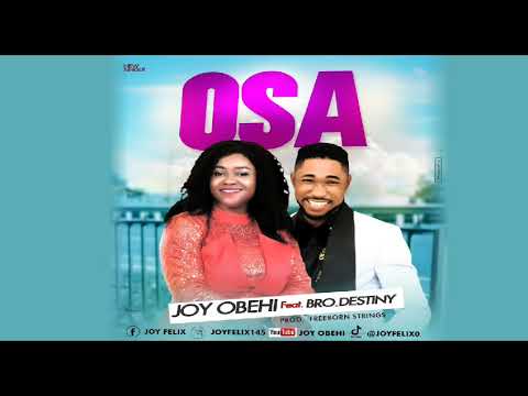 OSA- Joy Obehi ft bros destiny(Official audio)- Edo gospel music