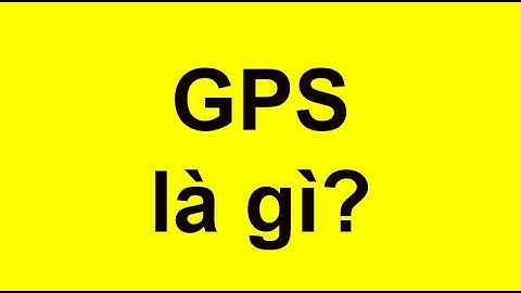 Gps là gì viết tắt của từ năm 2024