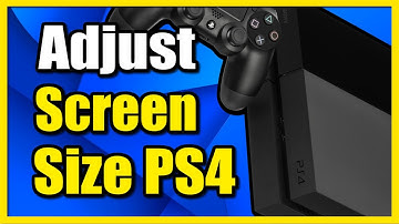 How to adjust Screen Size on PS4 Console (Fast Method)
