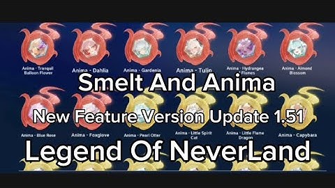 Legend Of NeverLands - New Feature Smelt And Anima Preview ( Version Update 1.51 )