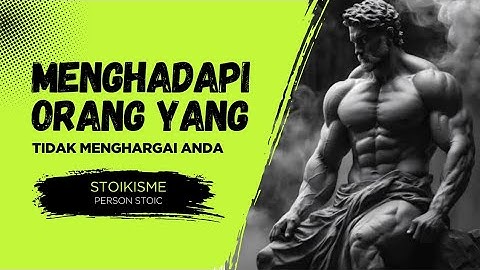 10 Sikap Menghadapi Orang Yang Tidak Menghargai Anda | filsafat Stoikisme